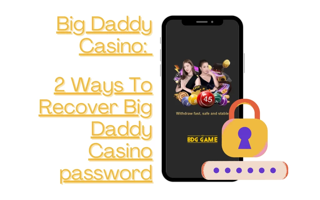 big daddy casino 2 ways to recover password