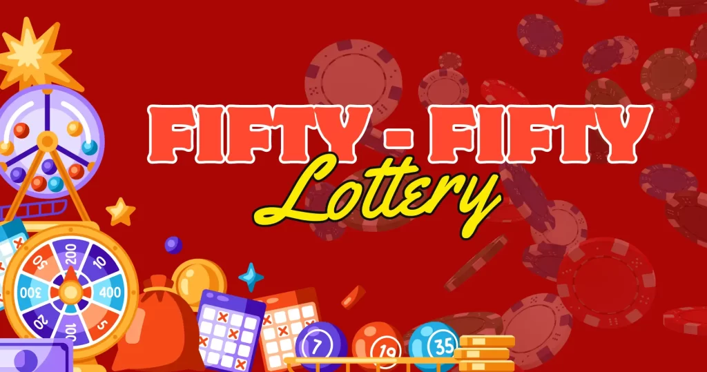 Fifty-fifty Lottery