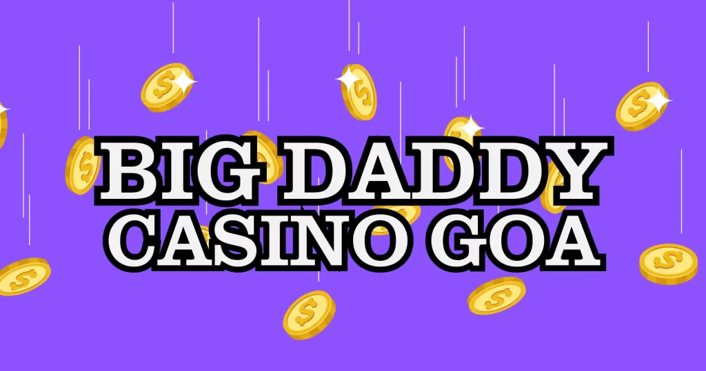 Big Daddy Casino Goa