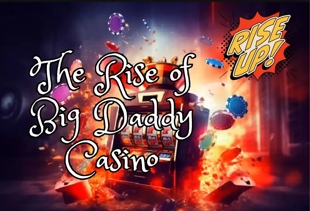 The Rise of Big Daddy Casino Owner