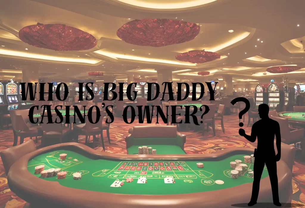 Big Daddy Casino Owner