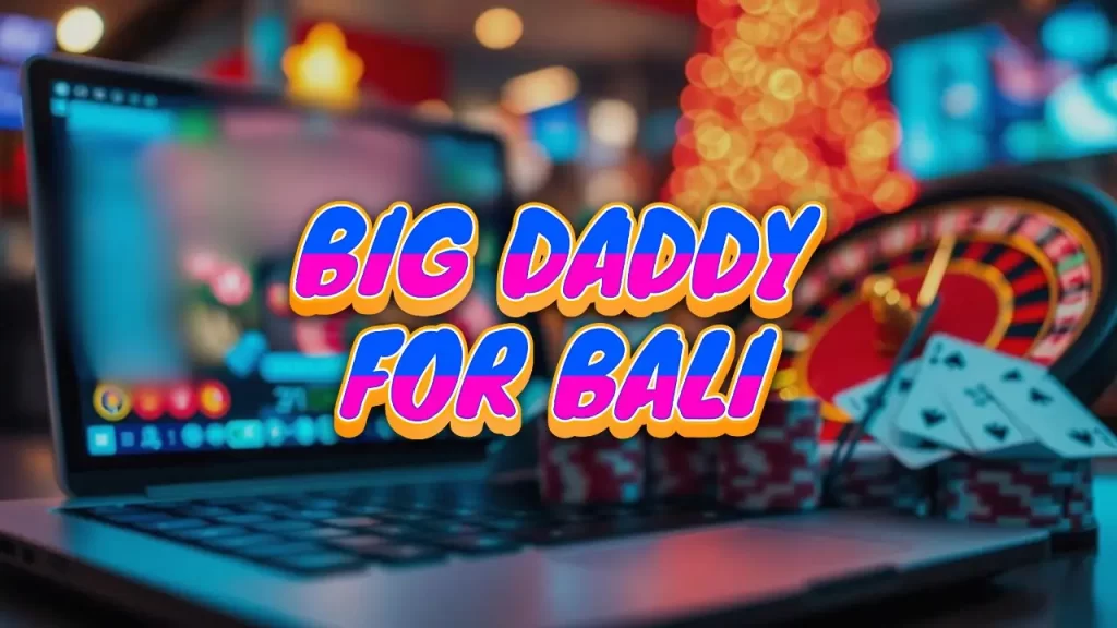 Big Daddy for Bali