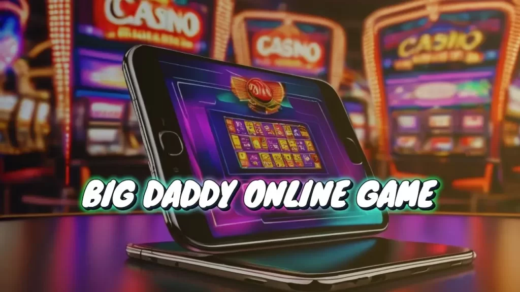 Big Daddy Online Game