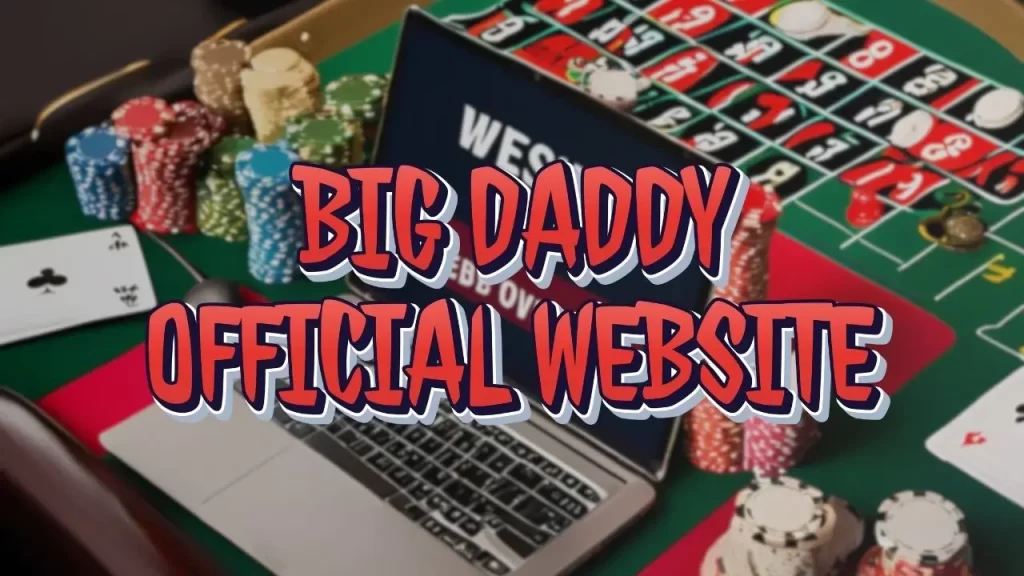 Big Daddy Official Website