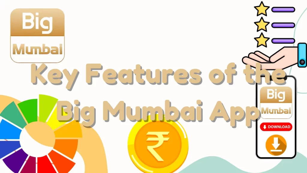 Key Features of the Big Mumbai App Download